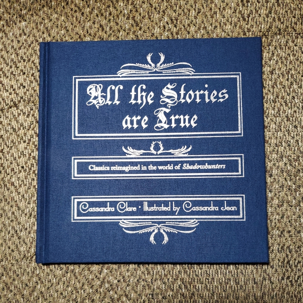 All the Stories are True by Cassandra Clare